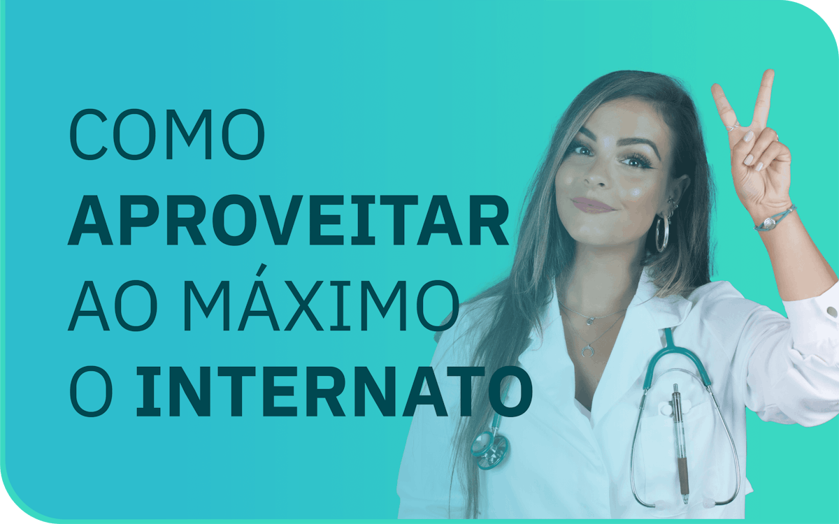 Como aproveitar ao máximo o internato?