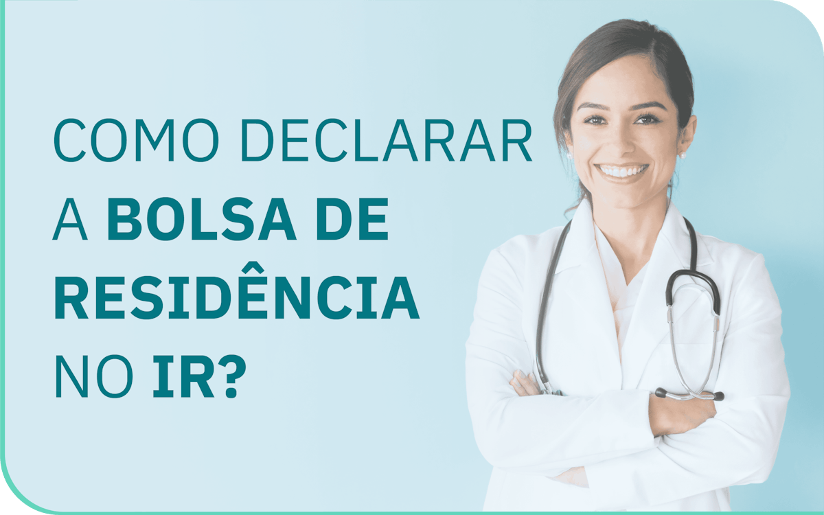 Como declarar a bolsa de residência no imposto de renda?