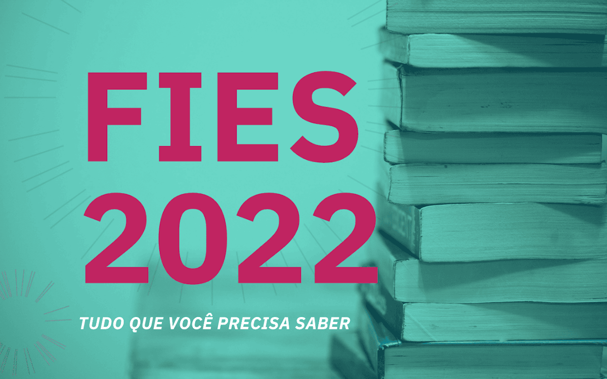 FIES 2022 – Tudo que você precisa saber