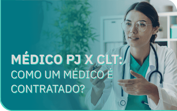 Médico PJ x CLT: Como um médico é contratado?